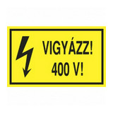 Figyelmeztető tábla " VIGYÁZZ! 400V! " PVC sárga 160mmx 100mm