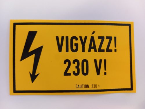 Figyelmeztető matrica " VIGYÁZZ! 230V! " vinil öntapadós sárga 100mm x 60mm